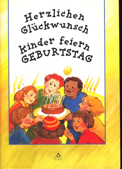 Herzlichen Gluckwunsch Kinder Feiern Geburtstag Vorschlage Und Bastelanleitung By Anne Marie Stoll 21 Cm Heft 01 Bomemo