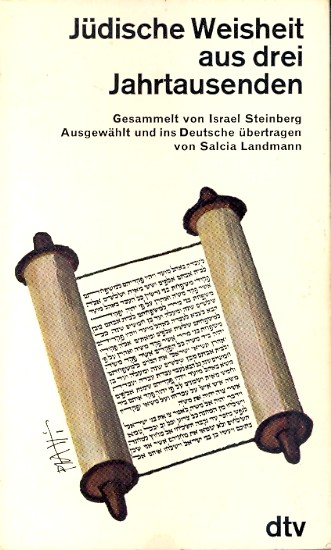 Jüdische Weisheiten aus drei Jahrtausenden. - Steinberg, Israel