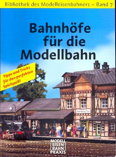 Bibliothek des Modelleisenbahners - Band 7 Bahnhöfe für die Modellbahn ;. - Rockelmann, Ulrich