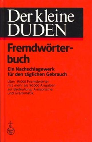 (Duden) Der kleine Duden, 6 Bde., Bd.5, Fremdwörterbuch: Das Wörterbuch für jeden Tag