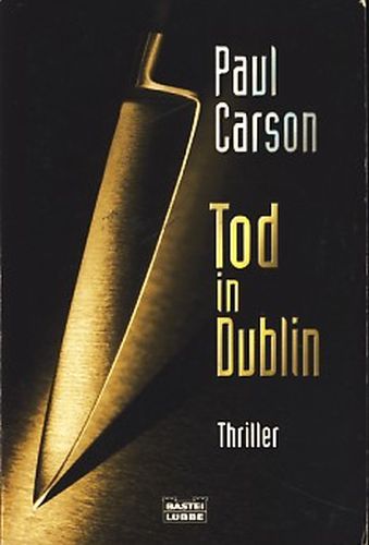 Tod in Dublin : Thriller ;. Bastei-Lübbe-Taschenbuch ; Bd. 14730 : Allgemeine Reihe ;