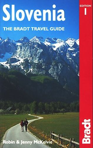 Slovenia: The Bradt Travel Guide (Bradt Travel Guide Slovenia)