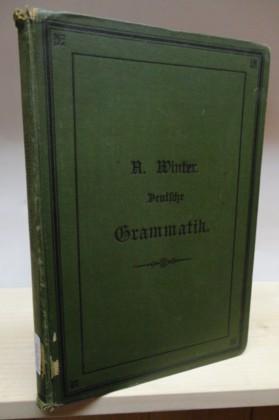 Deutsche Grammatik : Sprach- und Übungsbuch, Zum Gebrauche an den Mittelschulen.