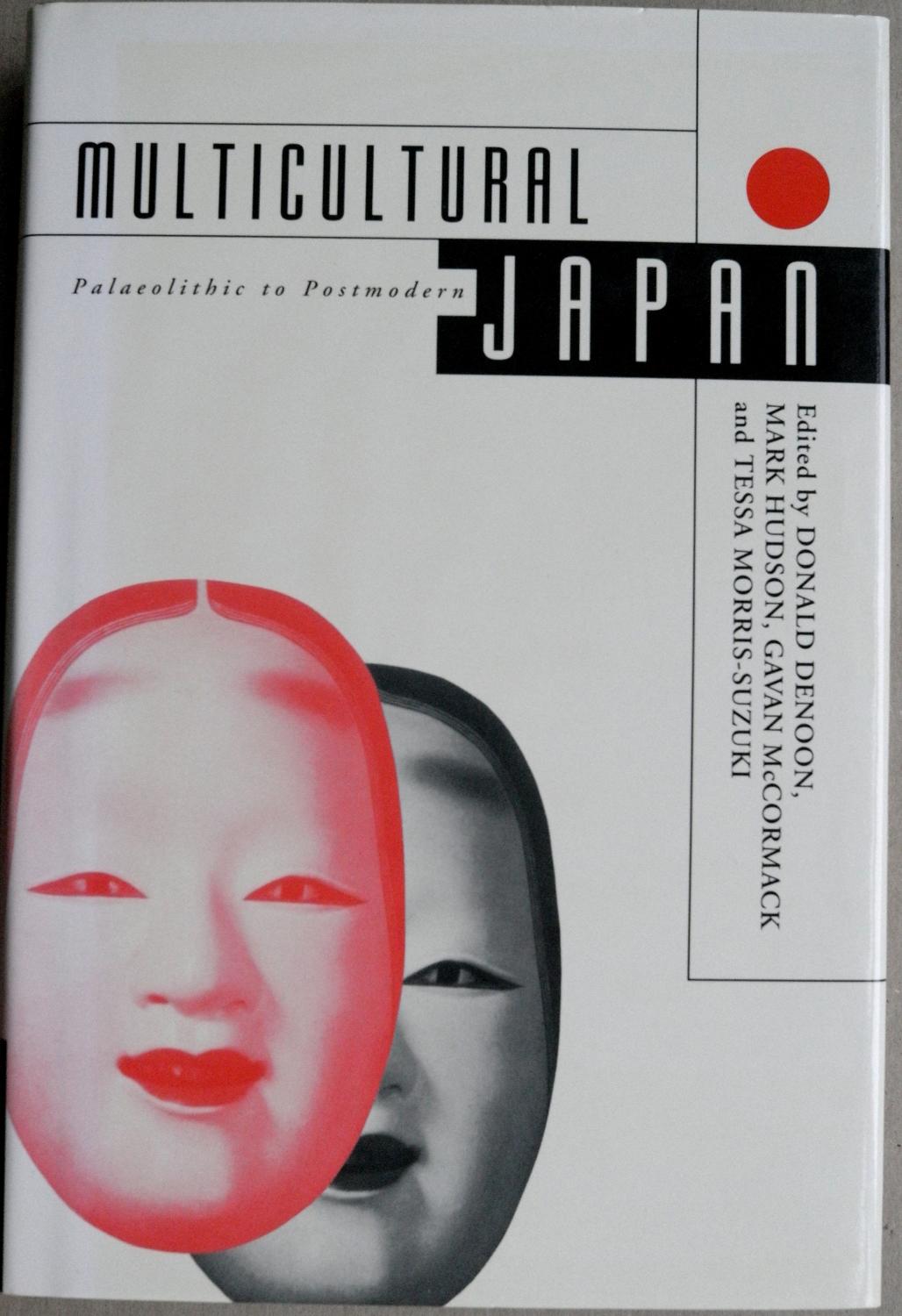 Multicultural Japan: Palaeolithic to Postmodern - Denoon, Donald; Hudson, Mark; McCormack, Gavan; Morris-Suzuki, Tessa