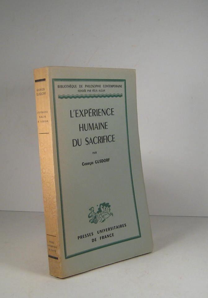 L'Expérience humaine du sacrifice - Par Georges Gusdorf