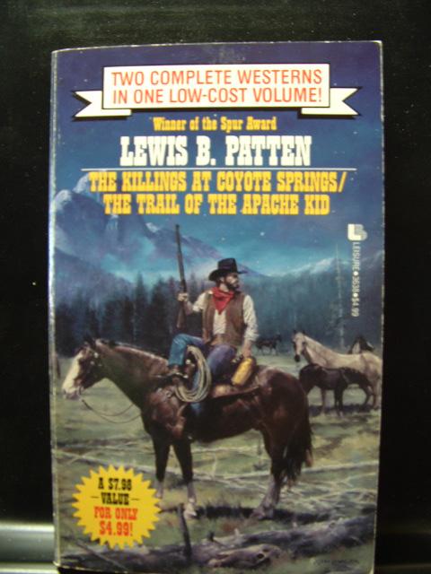 THE KILLINGS AT COYOTE SPRINGS/THE TRAIL OF THE APACHE KID - Patten, Lewis B.