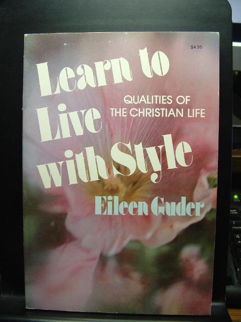 Learn to Live with Style: Qualities of the Christian Life