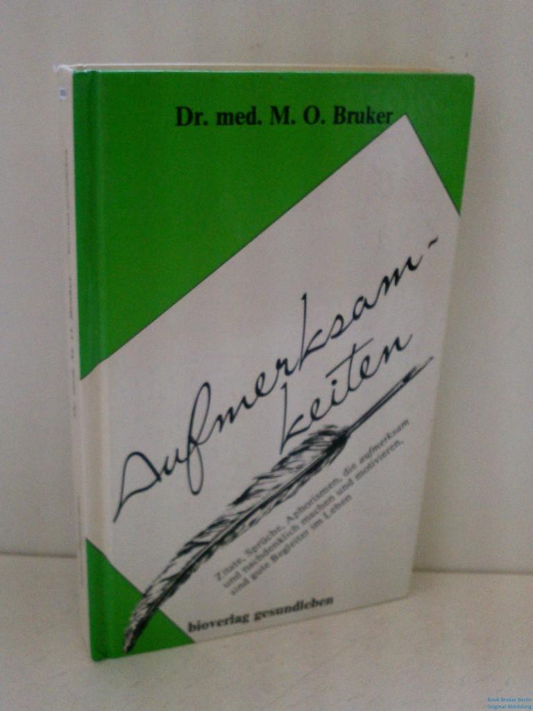 Aufmerksamkeiten: Zitate, Sprüche, Aphorismen, die aufmerksam und nachdenklich machen und motivieren, sind gute Begleiter im Leben