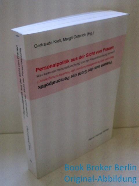 Personalpolitik aus der Sicht von Frauen - Frauen aus der Sicht der Personalpolitik. Was kann die Personalforschung von der Frauenforschung lernen? - u. Margit Osterloh Krell, Gertraude