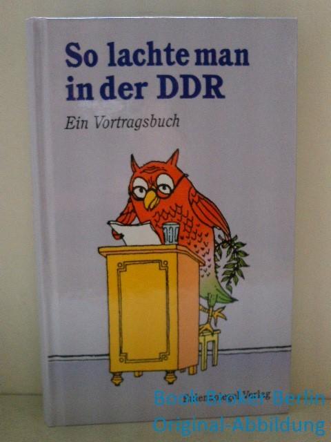 So lachte man in der DDR, Ein Vortragsbuch