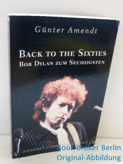 Back to the Sixties. Bob Dylan zum Sechzigsten
