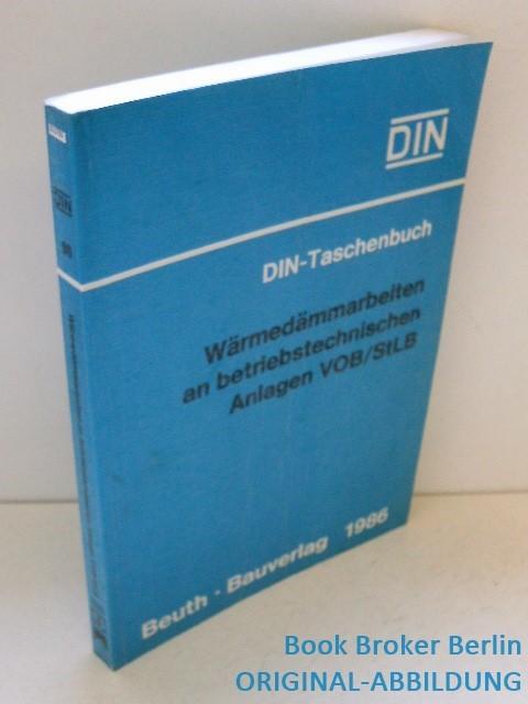 Wärmedämmarbeiten an betriebstechnischen Anlagen VOB/StLB. Normen, Richtlinien (Bauleistungen 21) VOB Teil B: DIN 1961 VOB Teil C: ATV DIN 18 421 StLB/LB 047