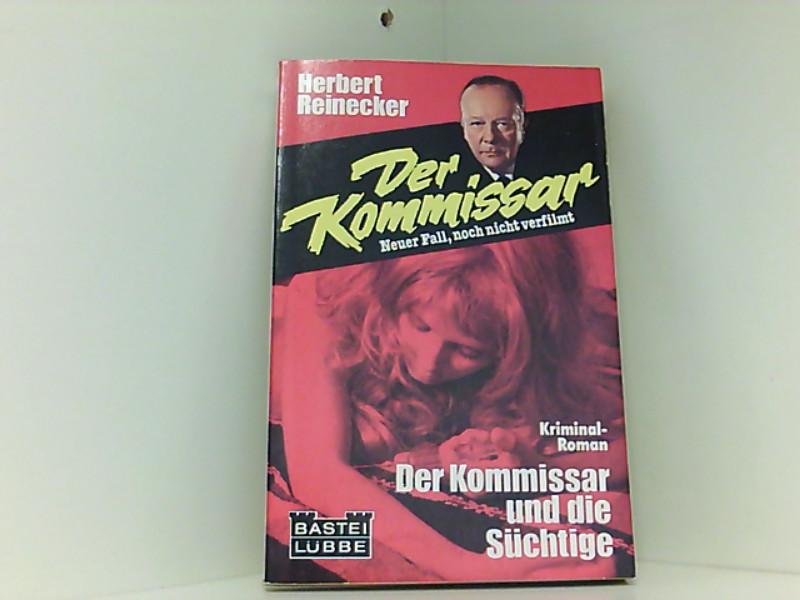 Der Kommissar und die Süchtige. - Reinecker, Herbert