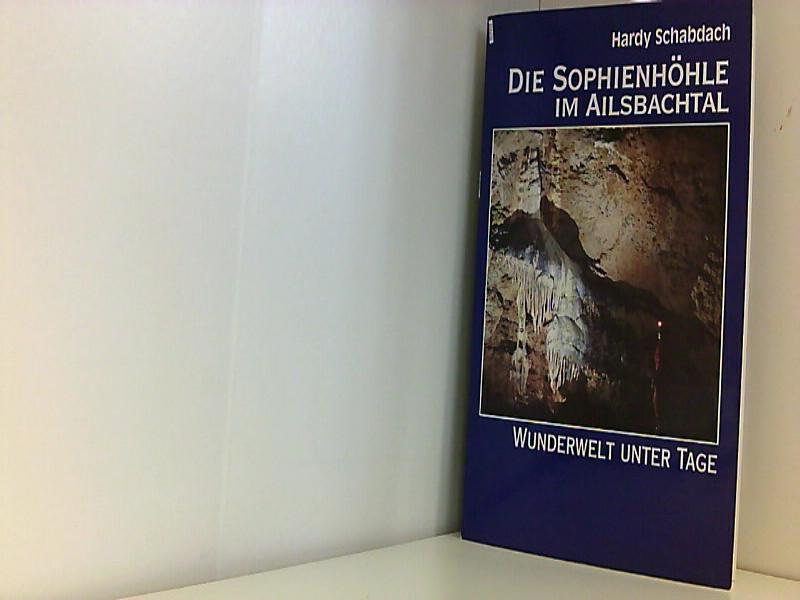 Die Sophienhöhle im Ailsbachtal: Wunderwelt unter Tage
