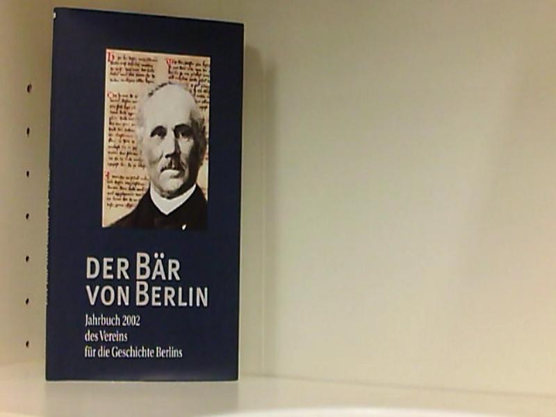 Der Bär von Berlin. Jahrbuch des Vereins für die Geschichte Berlins - Einundfünfzigste Folge 2002