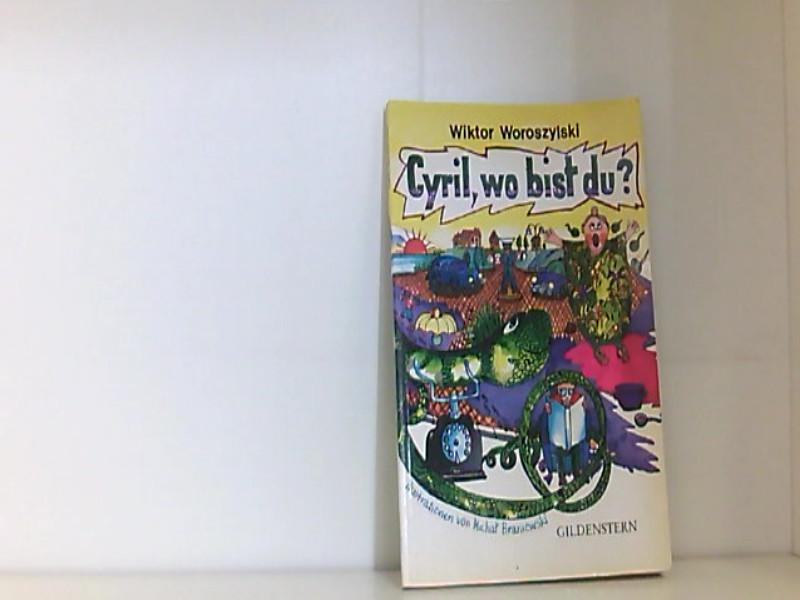 Cyril, wo bist du? - Woroszylski, Wiktor, Michal Braniewski und Esther Kinsky