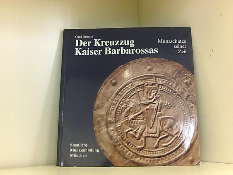 Der Kreuzzug Kaiser Barbarossas: Münzschätze seiner Zeit
