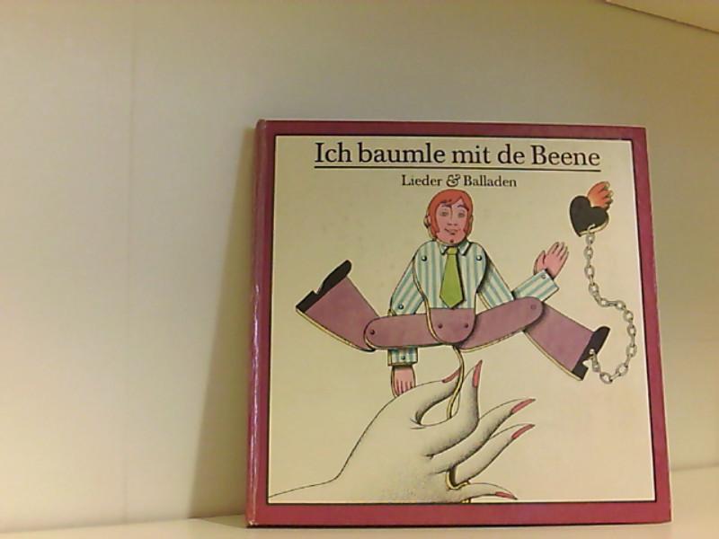 Ich baumle mit de Beene. 3 1/2 Dutzend Lieder & Balladen. nicht nur von Klabund