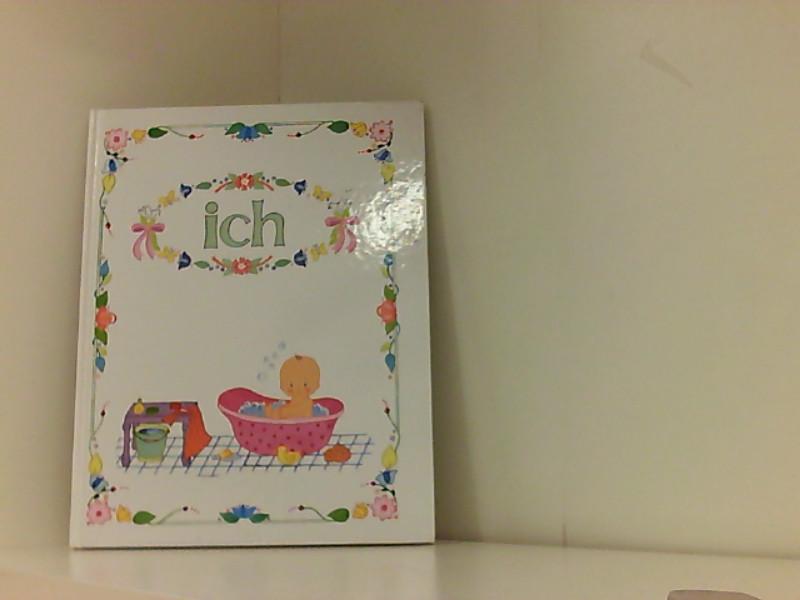 Ich: Babys erstes Foto- und Tagebuch - Brahmst-Wendelken, Claudia und E A Echtermann