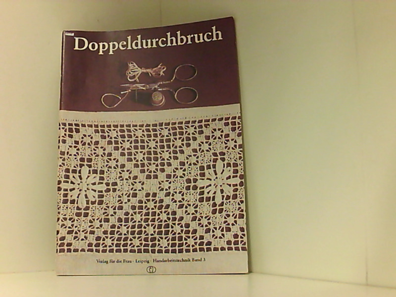 Doppeldurchbruch (Handarbeitstechniken, Band 3) - Tiesler, Eva