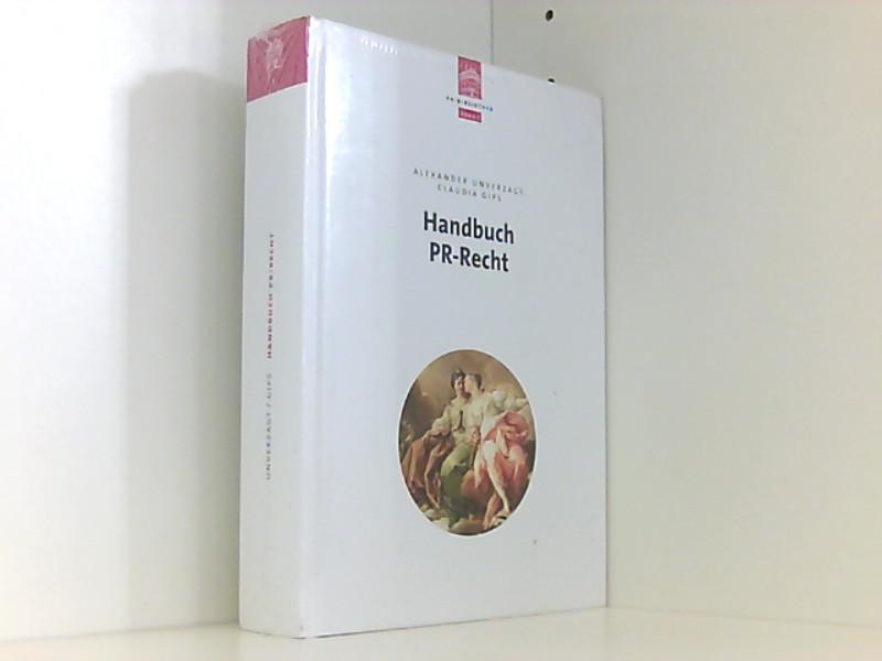 Handbuch PR-Recht (depak PR Bibliothek) - Alexander, Unverzagt, Gips Claudia und Claudia Gips