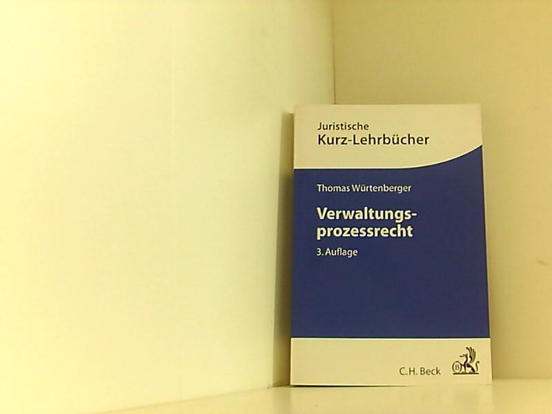 Verwaltungsprozessrecht: Ein Studienbuch (Kurzlehrbücher für das Juristische Studium) Ein Studienbuch - Würtenberger, Thomas