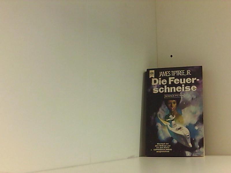 Die Feuerschneise. Science Fiction-Roman - Tiptree, James