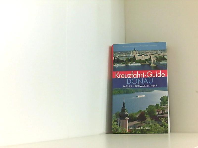 Kreuzfahrt-Guide Donau: Passau – Schwarzes Meer Passau – Schwarzes Meer - Haselhorst, Melanie und Kenneth Dittmann