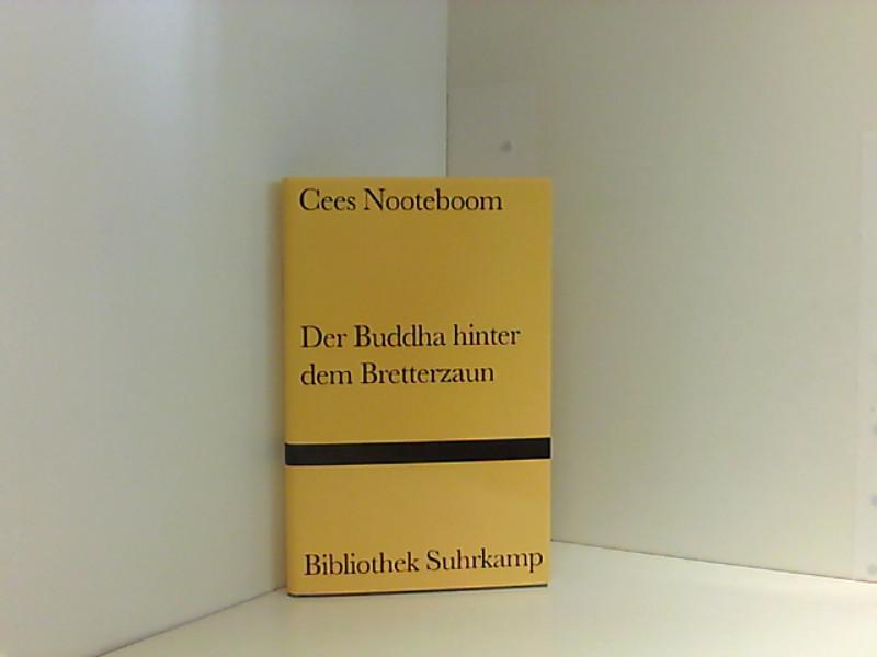 Der Buddha hinter dem Bretterzaun: Eine Erzählung Eine Erzählung - Nooteboom, Cees und Helga von Beuningen