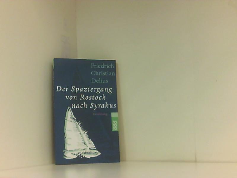 Der Spaziergang von Rostock nach Syrakus: Erzählung - Delius Friedrich, Christian