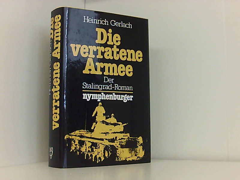 Die verratene Armee. Der Stalingrad-Roman. 9. Auflage.