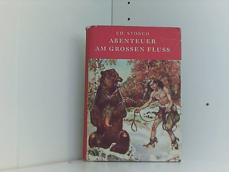 Storch Eduard Abenteuer Am Grossen Fluss Abebooks