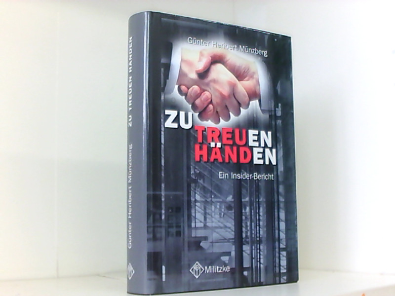 Zu treuen Händen. Ein Insider-Report - Münzberg Günter, H