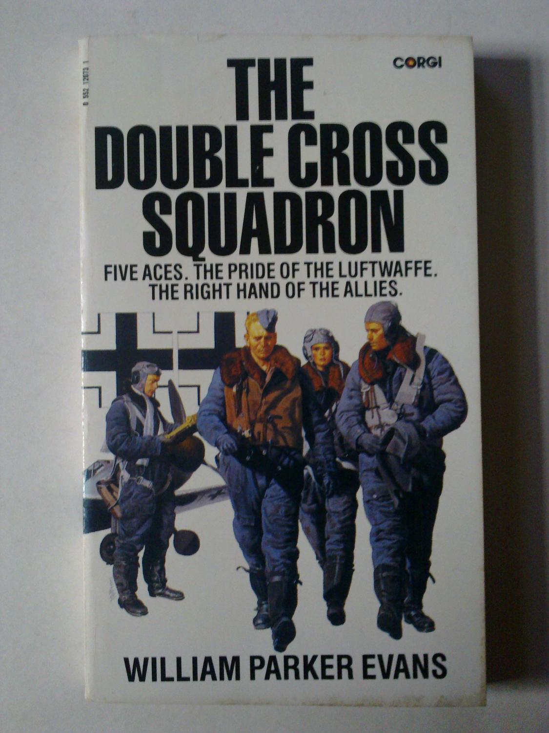 The Double Cross Squadron - EVANS, William Parker