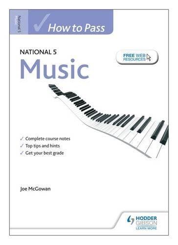 How to Pass National 5 Music (How to Pass - National 5 Level) - McGowan, Joe