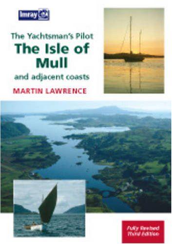 Yachtsman's Pilot to the Isle of Mull - Lawrence, Martin