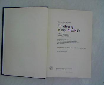 Einführung in die Physik IV (4): Schwingungen, Wellen, Quanten. herausgegeben von Hans Wolter.