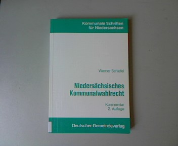 Niedersächsisches Kommunalwahlrecht. Kommentar. 2 Auflage. Kommunale Schriften für Niedersachsen, Band 31.