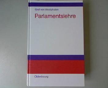 Parlamentslehre: Das parlamentarische Regierungssystem im technischen Zeitalter