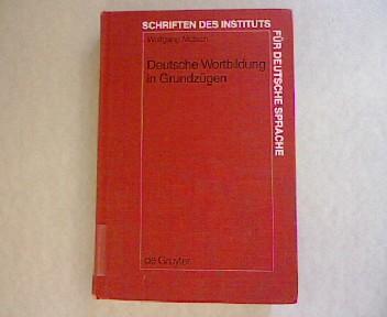 Deutsche Wortbildung in Grundzügen: 8 (Schriften Des Instituts Für Deutsche Sprache)