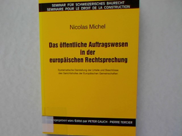 Das öffentliche Auftragswesen in der europäischen Rechtsprechung: Systematische Darstellung der Urteile und Beschlüsse des Gerichtshofes der Europäischen Gemeinschaften