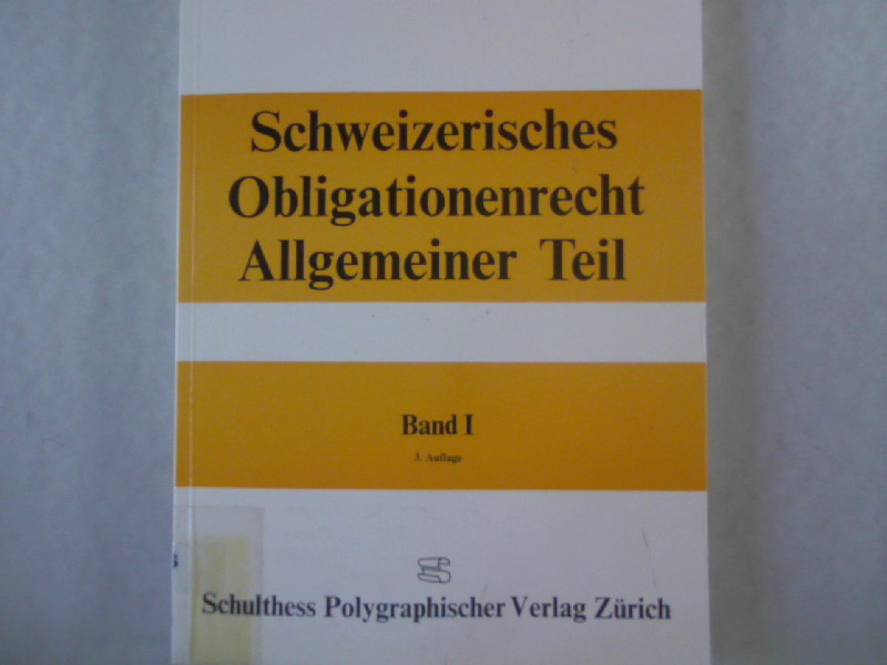 Schweizerisches Obligationenrecht allgemeiner Teil ohne ausservertragliches Haftpflichtrecht. Band ii.