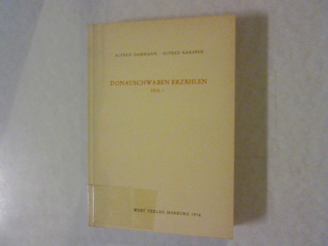 Donauschwaben erzählen. Teil 1. ( = Schriftenreihe der Kommission für ostdeutsche Volkskunde in der Deutschen Gesellschaft für Volkskunde, 15) .