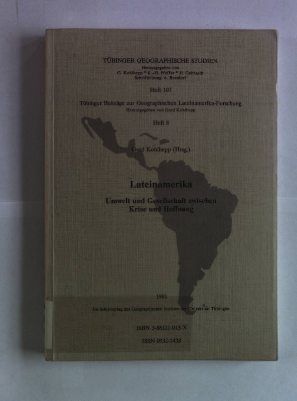Lateinamerika - Umwelt und Gesellschaft zwischen Krise und Hoffnung (Tübinger Geographische Studien)