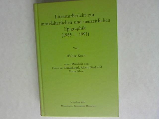 Literaturbericht zur mittelalterlichen und neuzeitlichen Epigraphik (1985-1991) (MGH - Hilfsmittel)