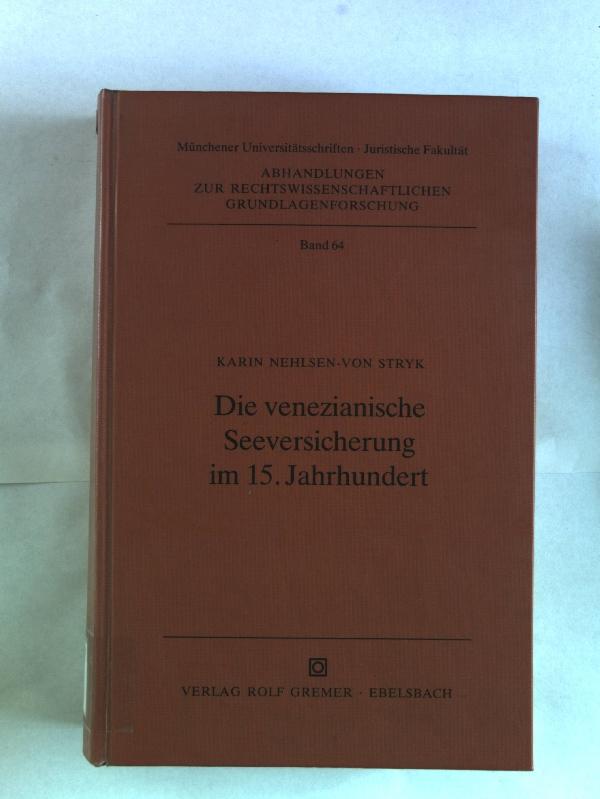 Die venezianische Seeversicherung im 15. Jahrhundert. Abhandlungen zur Rechtswissenschaftlichen Grundlagenforschung, Band 64.