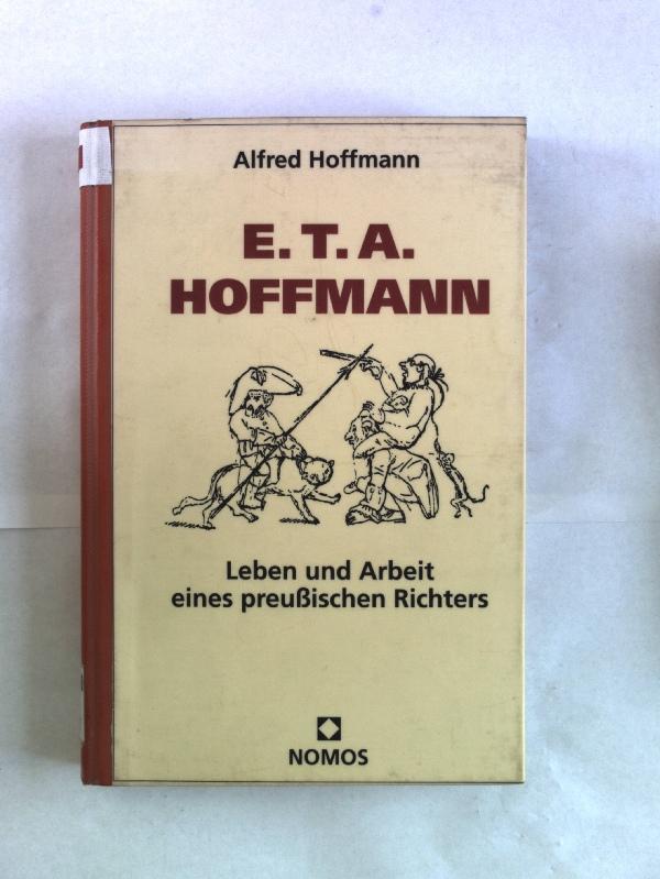 E. T. A. Hoffmann: Leben und Arbeit eines preußischen Richters