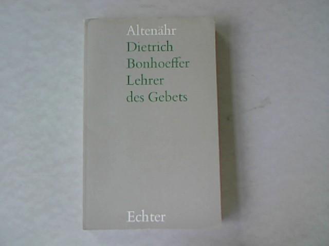 Dietrich Bonhoeffer. Lehrer des Gebets