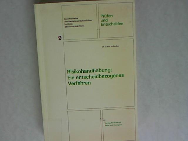 Risikohandhabung: Ein entscheidbezogenes Verfahren. Prüfen und entscheiden, Band 9. - Imboden, Carlo