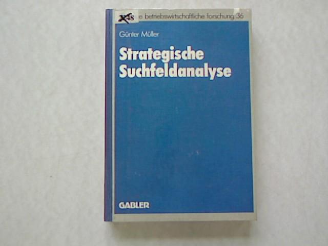 Strategische Suchfeldanalyse. Die Identifikation neuer Geschäfte zur Überwindung struktureller Stagnation. Neue betriebswirtschaftliche Forschung, Bd. 36. - Müller, Günter